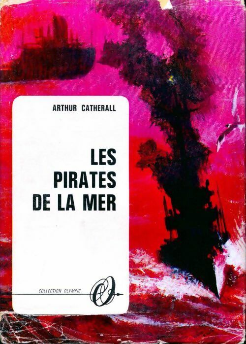 Les pirates de la mer - Arthur Catherall - Livre