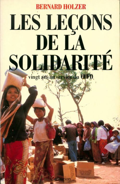 Les leçons de la solidarité. Vingt ans au service du CCFD - Bernard Holzer - Livre