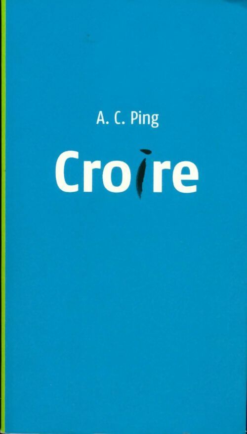 Croire - A. C Ping - Livre