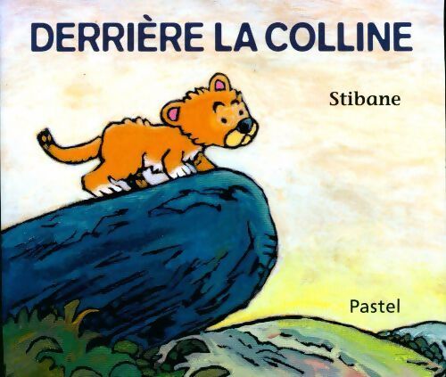 Derrière la colline - Stibane - Livre