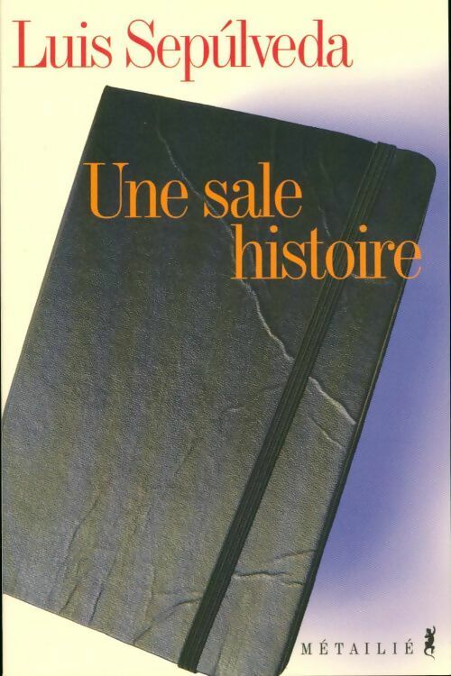 Une sale histoire - Luis Sepùlveda - Livre