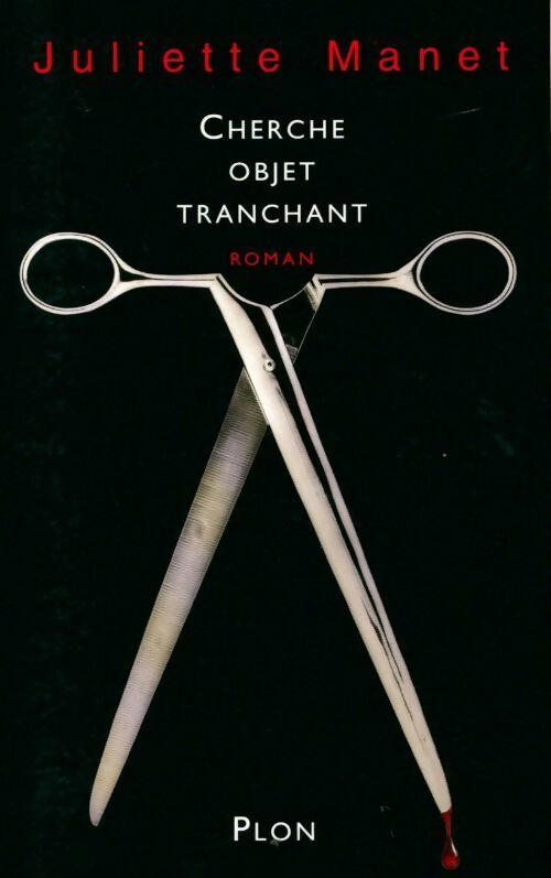 Cherche objet tranchant - Juliette Manet - Livre