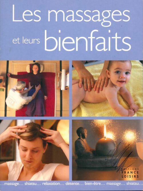 Les massages et leurs bienfaits - Catherine Vigneau - Livre
