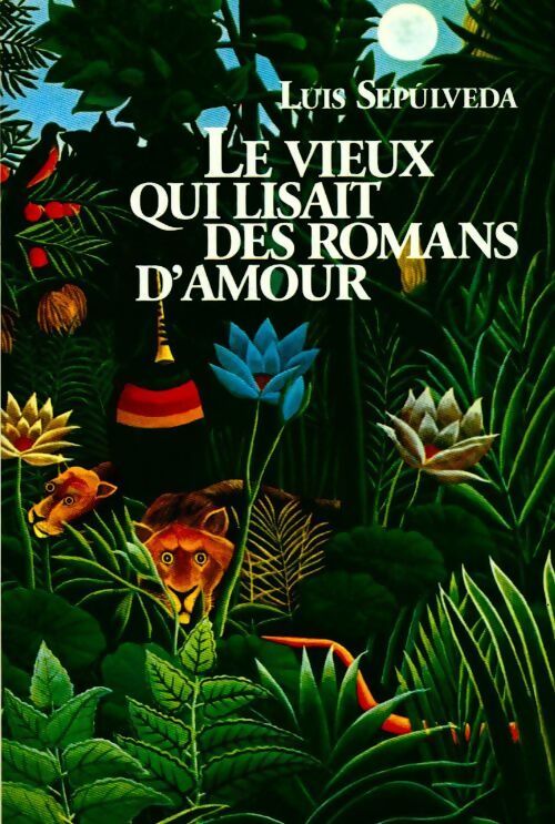 Le vieux qui lisait des romans d'amour - Luis Sepùlveda - Livre