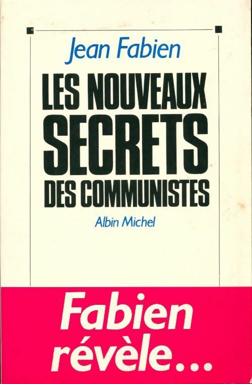 Les nouveaux secrets des communistes - Jean Fabien - Livre