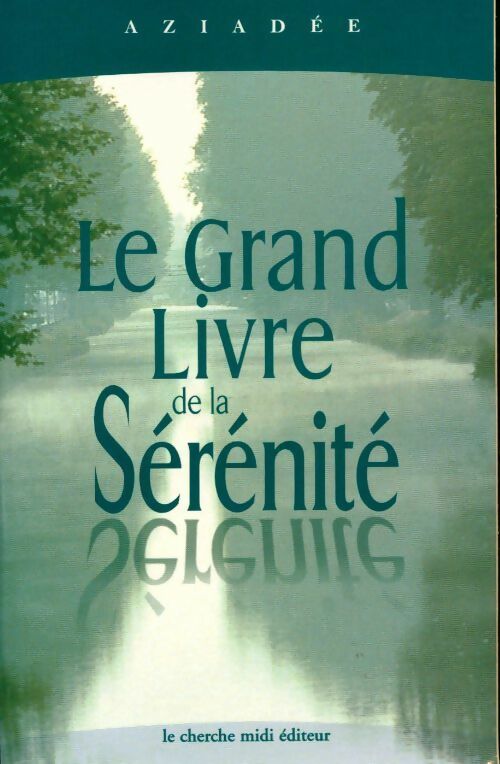 Le grand livre de la sérénité - Aziadee - Livre
