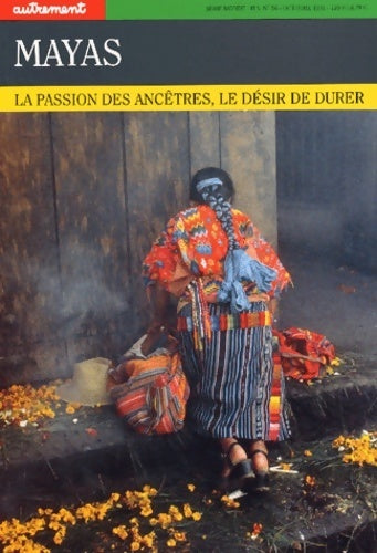 Mayas. la passion des ancêtres, le désir de durer - Alain Breton - Livre
