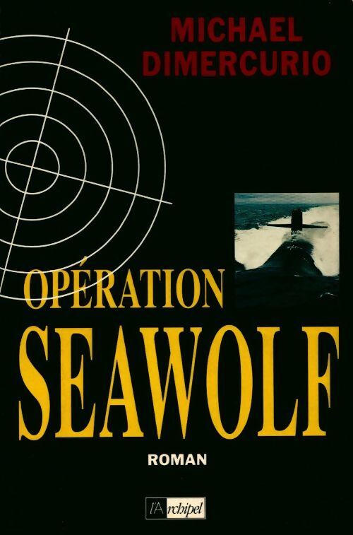 Opération seawolf - Michael Dimercurio - Livre