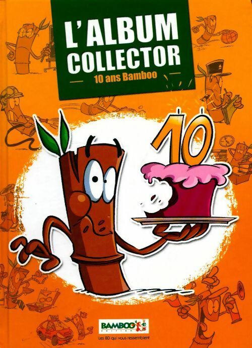 L'album collector. 10 ans Bamboo - Collectif - Livre