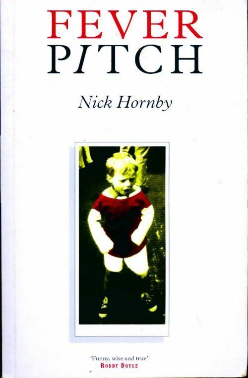 Fever pitch - Nick Hornby - Livre