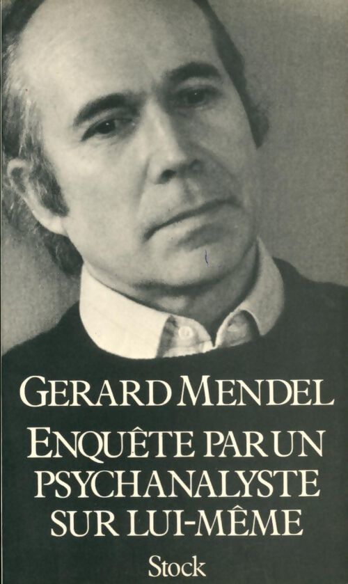 Enquête sur un psychanalyste sur lui-même - Gérard Mendel - Livre