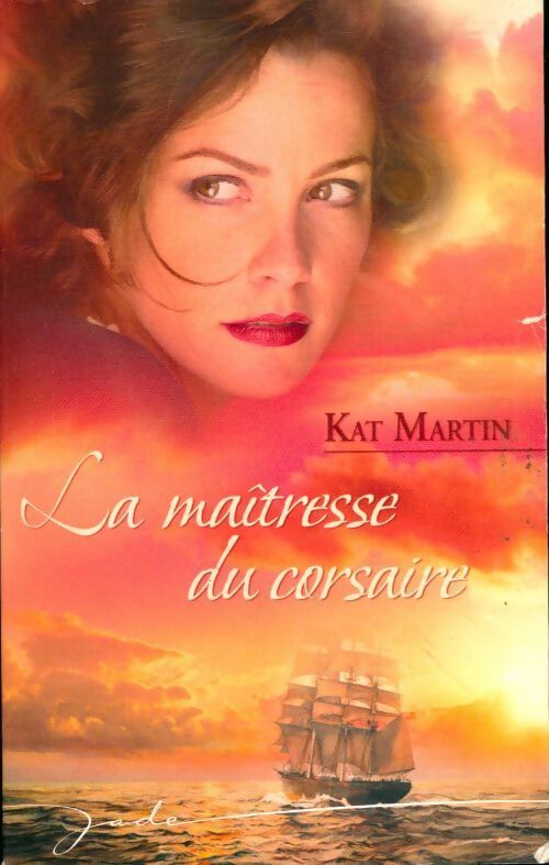 La maîtresse du corsaire - Kat Martin - Livre