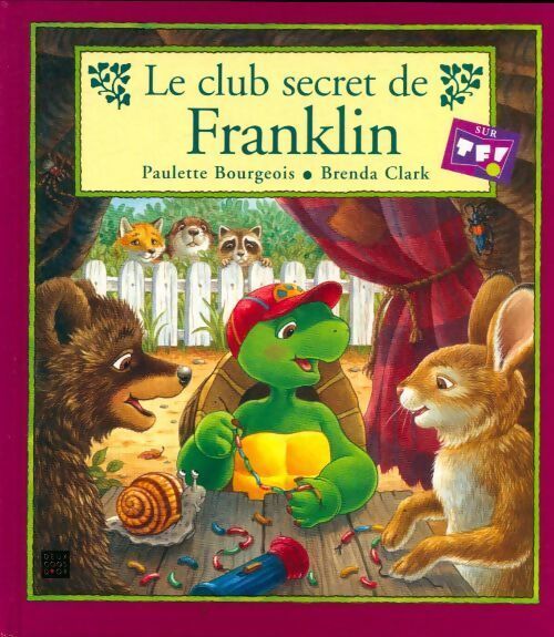 Le club secret de Franklin - Paulette Bourgeois - Livre