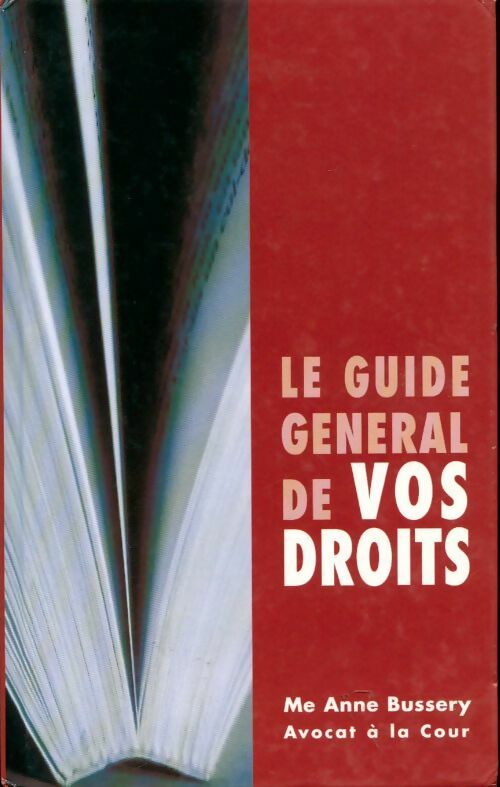 Le guide général de vos droits - Anne Bussery - Livre
