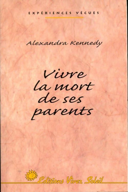 Vivre la mort de ses parents - Alexandre Kennedy - Livre