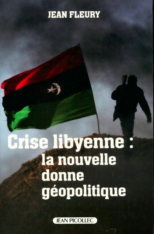 Crise libyenne. La nouvelle donne géopolitique - Jean Fleury - Livre