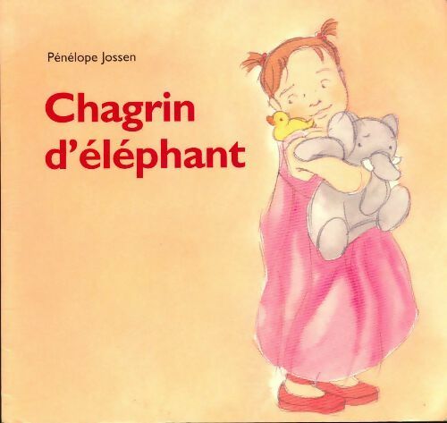Chagrin d'éléphant - Pénélope Jossen - Livre
