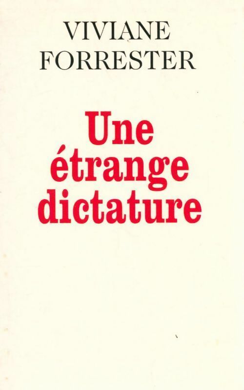 Une étrange dictature - Viviane Forrester - Livre