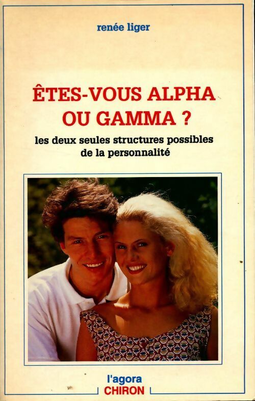 Etes-vous alpha ou gamma ? - Renée Liger - Livre