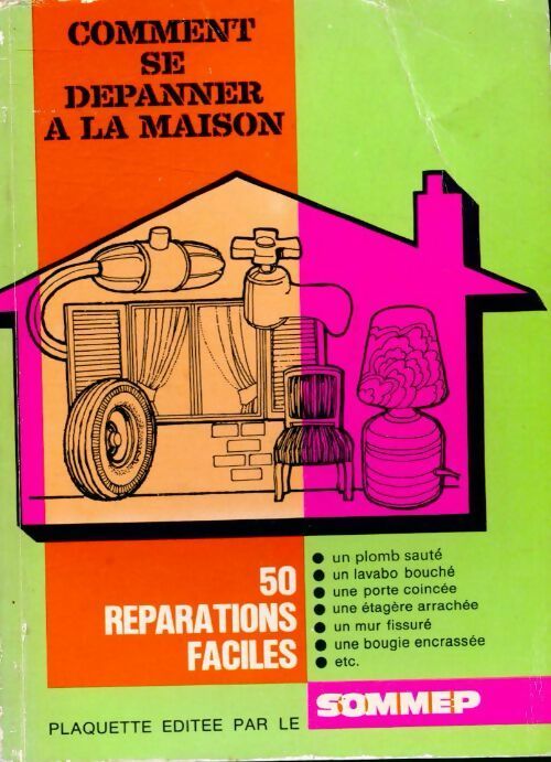 Comment se dépanner à la maison. 50 réparations faciles - Collectif - Livre