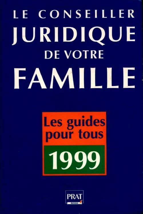 Le conseiller juridique de votre famille. 1000 consultations juridiques et pratiques - Collectif - Livre