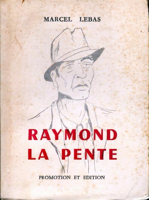 Raymond la pente - Marcel Lebas - Livre