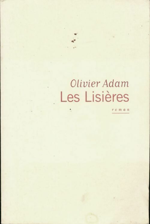 Les lisières - Olivier Adam - Livre