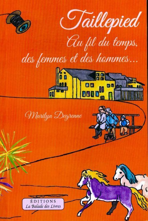 Taillepied : au fil du temps, des femmes et des hommes... - Marilyn Degrenne - Livre