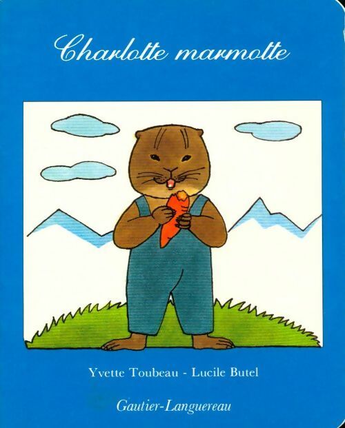 Charlotte marmotte - Lucile Butel - Livre