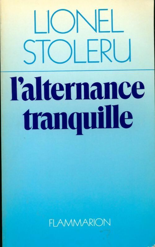 L'alternance tranquille - Lionel Stoleru - Livre
