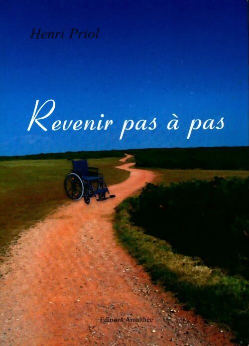 Revenir pas à pas - Henri Priol - Livre
