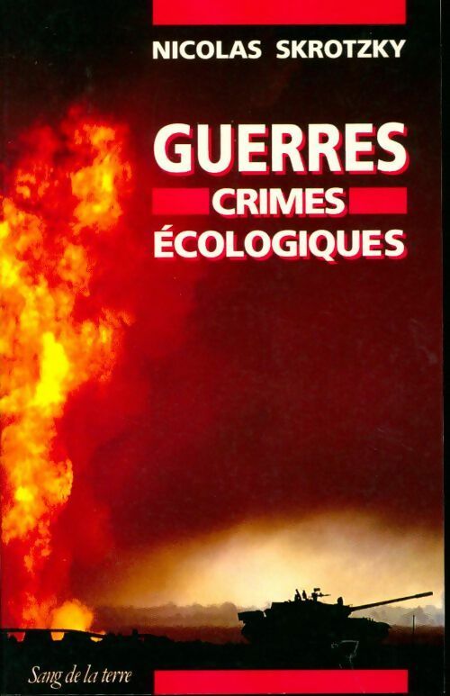 Guerres, crimes écologiques - Nicolas Skrotzky - Livre