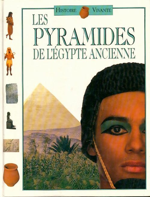 Les pyramides de l'Egypte ancienne - J-D Clare - Livre