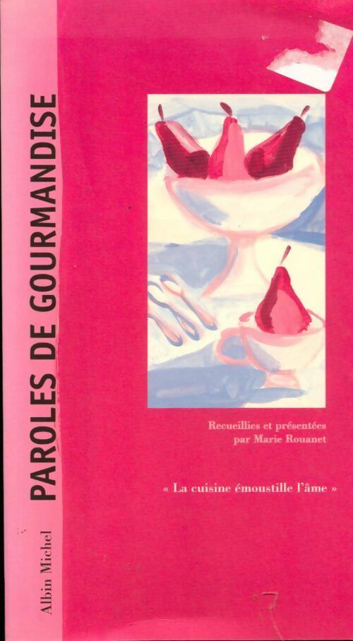 Paroles de gourmandise - Marie Rouanet - Livre