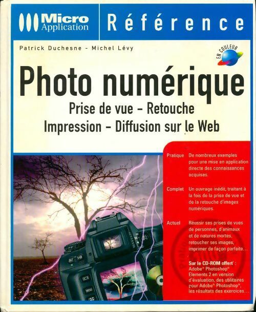 Photo numérique. Prise de vue, retouche, impression, diffusion sur le Web - Patrick Duchesne - Livre