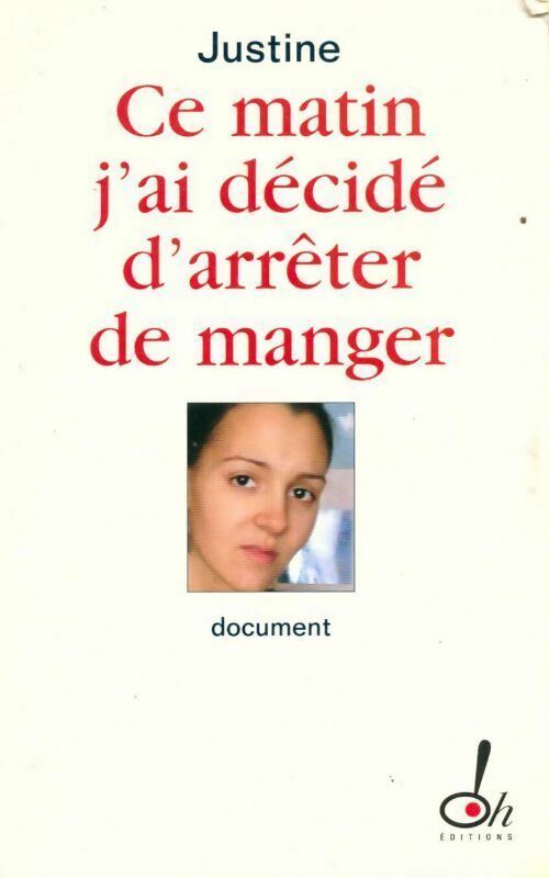 Ce matin, j'ai décidé d'arrêter - Justine - Livre