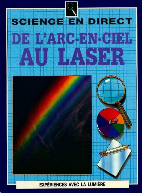 De l'arc-en-ciel au laser - Kathryn Whyman - Livre