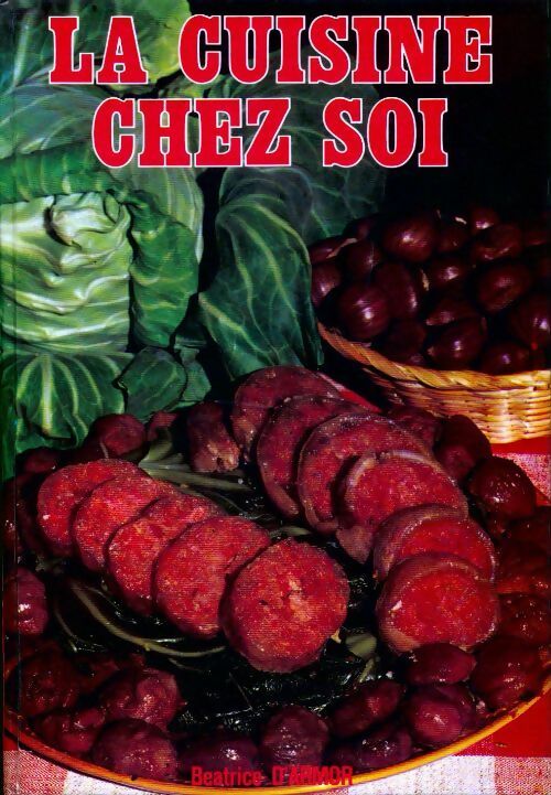 La cuisine chez soi - Béatrice D'Armor - Livre