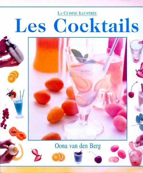 Les cocktails - Oona Van Den Berg - Livre