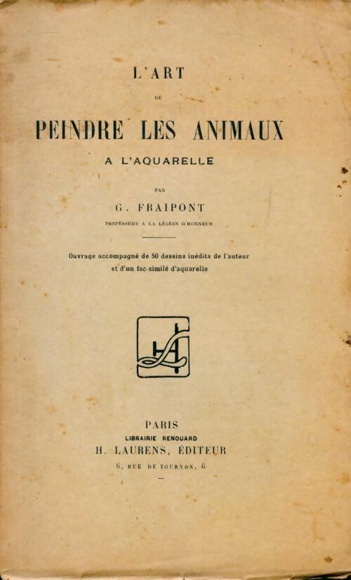 L'art de peindre les animaux à l'aquarelle - G. Fraipont - Livre