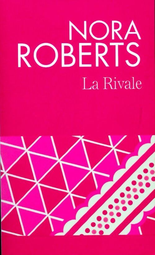 La rivale - Nora Roberts - Livre