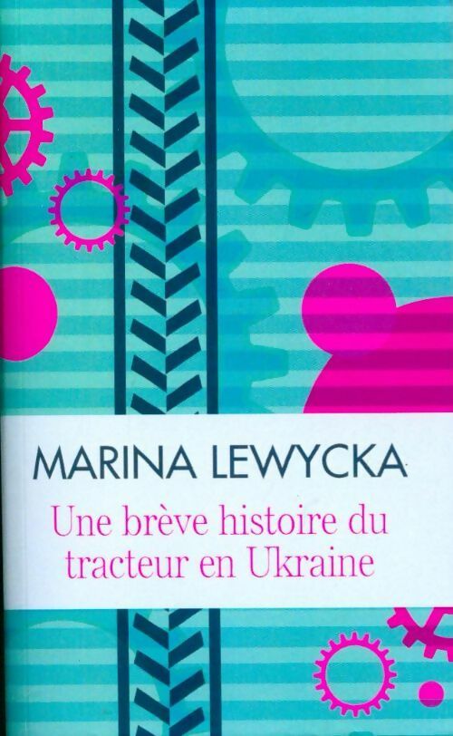 Une brève histoire du tracteur en ukraine - Marina Lewycka - Livre