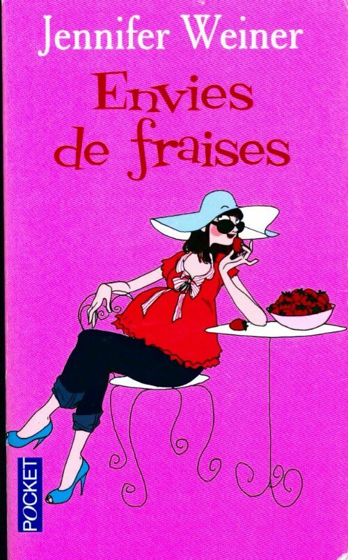 Envies de fraises - Jennifer Weiner - Livre