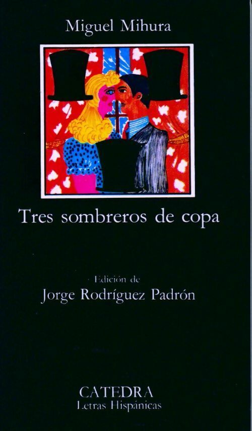 Tres sombreros de copa - Miguel Mihura, Miguel Mihura - Livre