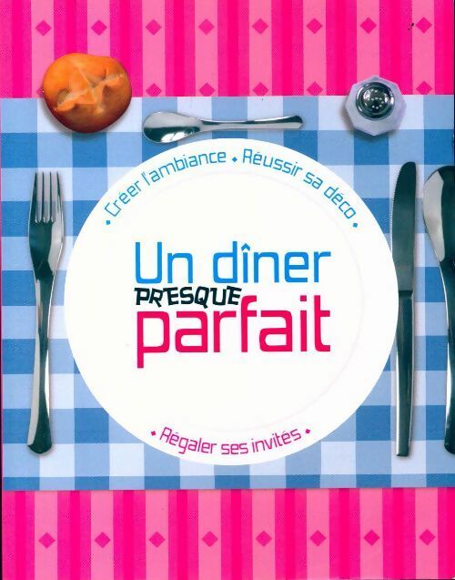 Un dîner presque parfait - Thomas Feller-Girod - Livre