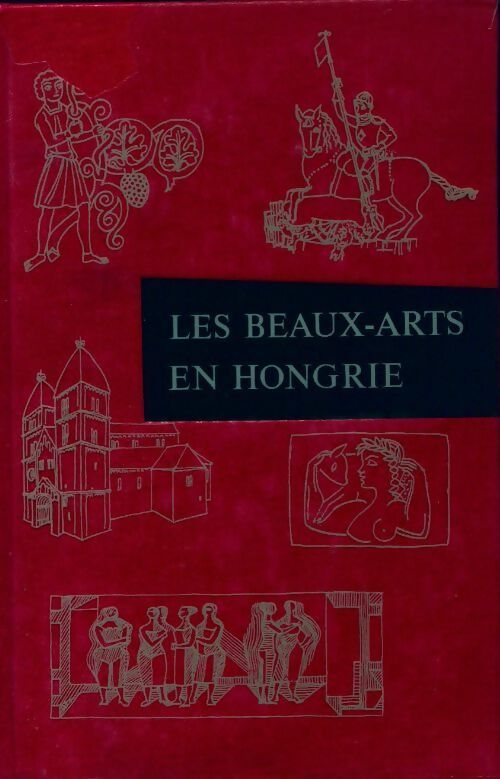 Les beaux-arts en Hongrie - Antal Kampis - Livre