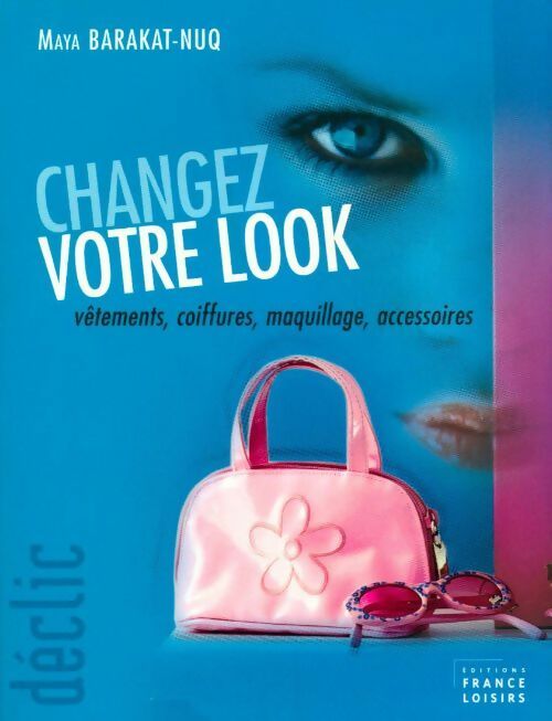 Changez votre look - Maya Nuq-Barakat - Livre