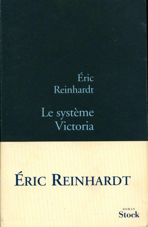 Le système Victoria - Eric Reinhardt - Livre