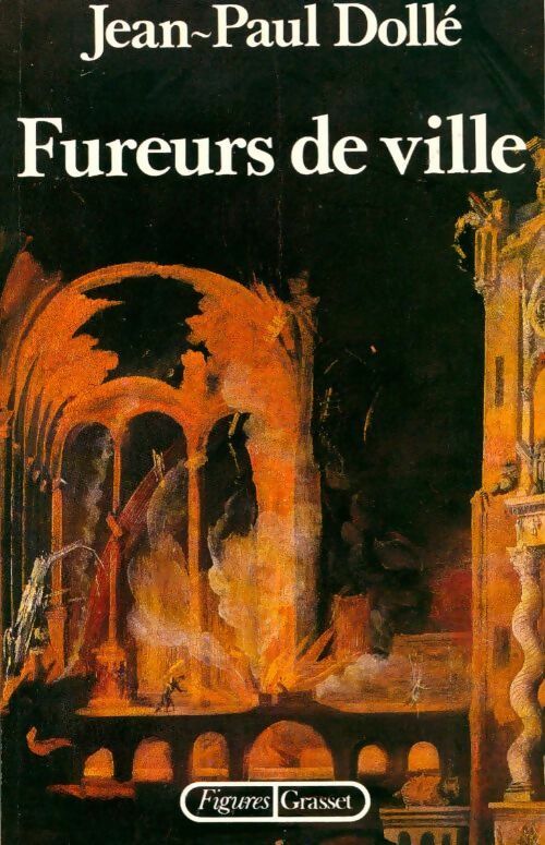 Fureurs de ville - Jean-Paul Dollé - Livre