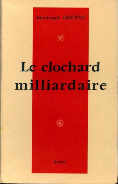 Le clochard milliardaire - Jean-Joseph Destève - Livre